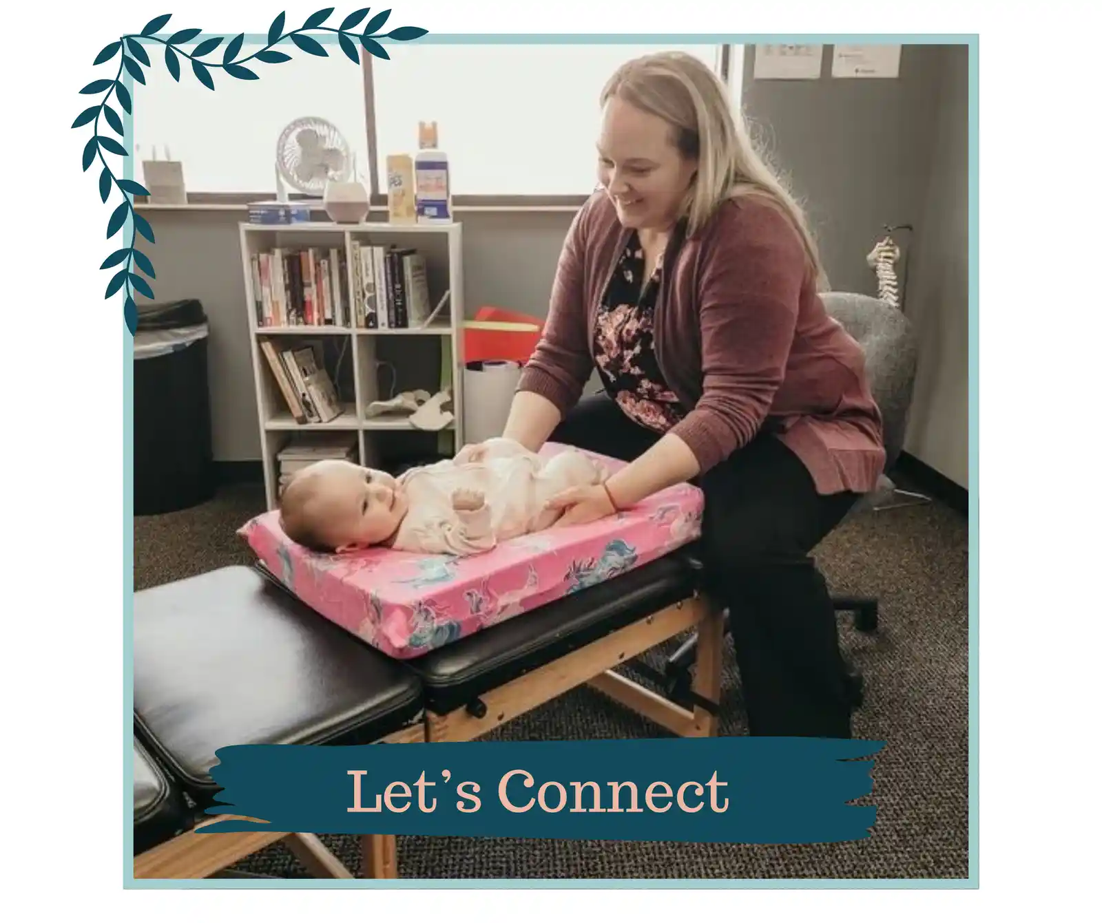 A woman is sitting on a chair, smiling at a baby laying on a changing table. The text reads, "Let's Connect."