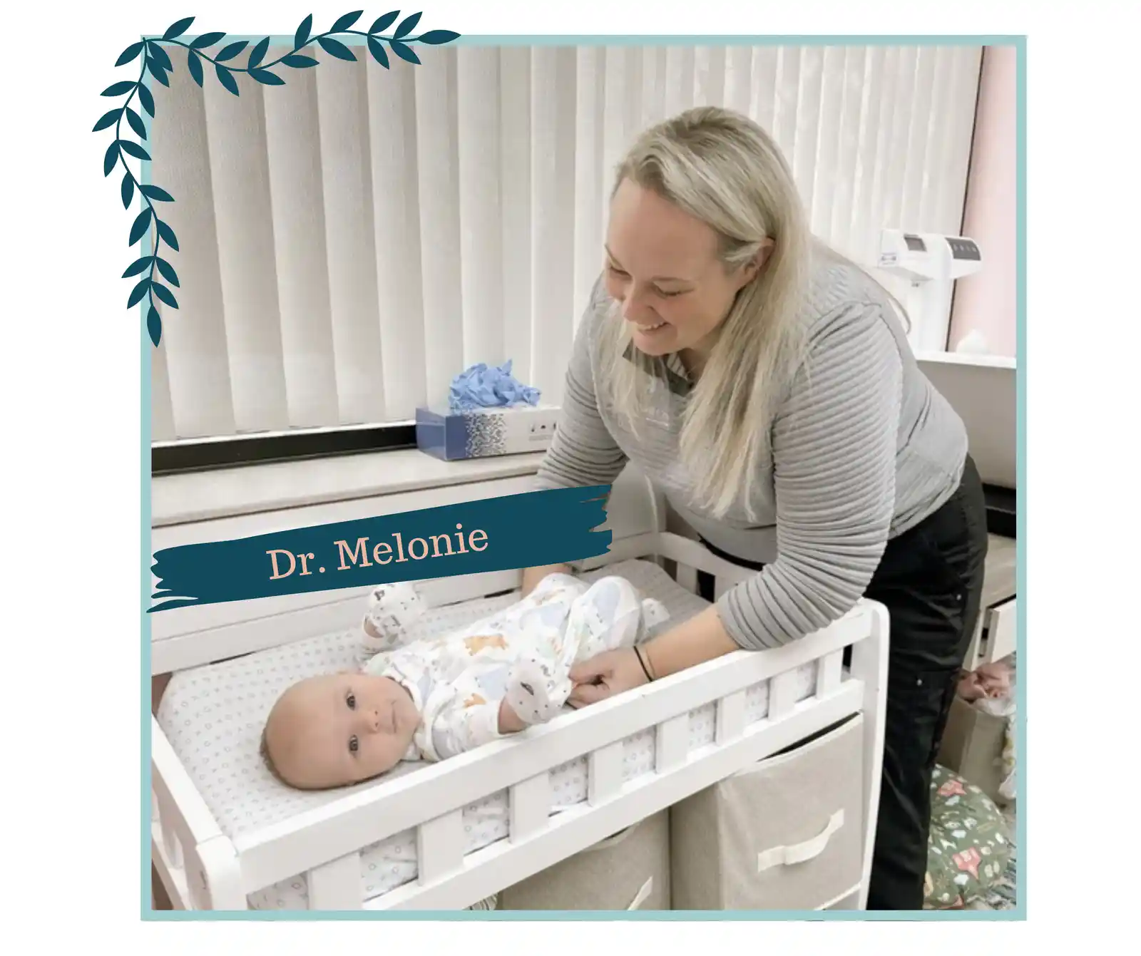 Dr. Melonie is smiling while interacting with a baby in a crib. The text reads "Dr. Melonie."